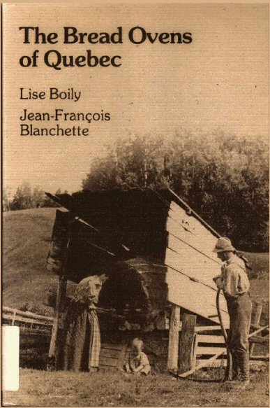 The Bread Ovens of Quebec, by Boily and Blanchette
