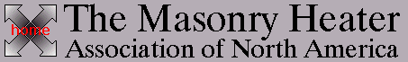 Return to Masonry Heater Assoc. Home Page
